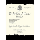 To Whom I Care: Book 3: Judge Ourselves Through Our Behavior
