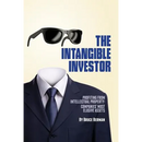 The Intangible Investor: Profiting from Intellectual Property: Companies' Most Elusive Assets