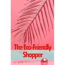 The Eco-Friendly Shopper: Consumer Attitudes Towards Green Purchasing