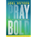 Pray Bold: Dare to Ask and Believe Big