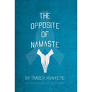 The Opposite of Namaste