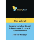 Lessons from the Global Laboratory of Economic Experimentation: Selected Essays