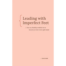 Leading with Imperfect Feet: How My Disability Enabled Me to Become an Even More Agile Leader