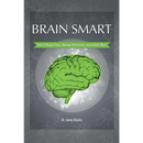 Brain Smart: How to Regain Focus, Manage Distractions and Achieve More