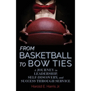 From Basketball to Bow Ties: A Journey in Leadership, Self-Discovery, and Success through Service