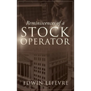 Reminiscences of a Stock Operator: A Classic Tale of Risk, Strategy, and the Psychology of Wall Street
