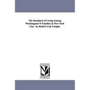 The Standard of Living Among Workingmen'S Families in New York City / by Robert Coit Chapin.