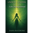 Understanding of Life: I am Deprogrammed
