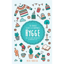 Hygge: The Danish Secrets of Happiness: How to be Happy and Healthy in Your Daily Life
