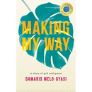 Making My Way: A Story of Grit and Grace