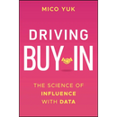 Driving Buy-In: The Science of Influence with Data