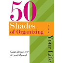 50 Shades of Organizing...Your Life