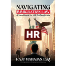 Navigating Immigration Law: A Handbook for HR Professionals