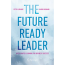 The Future-Ready Leader: Accelerated Learning for Business Success