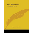 Race Regeneration: The Mystery of Sex