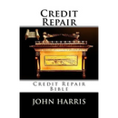 Credit Repair: Credit Repair Bible