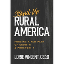 Stand Up Rural America: Forging a New Path of Growth & Prosperity