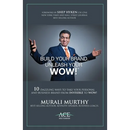 Build Your Brand, Unleash Your WOW!: 10 Dazzling Ways to Take Your Personal and Business Brand From Invisible to Wow!