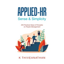 Applied-Hr: Sense & Simplicity: 205 Practical Ideas & Principles on People Management
