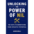 Unlocking the Power of NIL: The Keys to Monetizing Your Athletic Potential