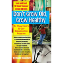 Don't Grow Old, Grow Healthy: Look and Feel Younger...Dr. Chauchard's 30-Day Rejuvenation Program
