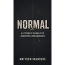 Normal: A Lifetime of Disabilities, Addictions, and Diagnoses