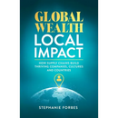 Global Wealth, Local Impact: How Supply Chains Build Thriving Companies, Cultures, and Countries