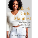 Black Girls Manifest: Heal, Love, and Manifest the Life You Deserve
