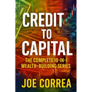 Credit to Capital: Master Credit, Eliminate Debt, Build Business Funding, and Create Legacy Wealth - All in One Powerful Bundle