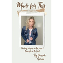 Made for This: Finding Purpose in the Pain and Triumph in the Trial