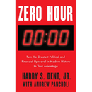 Zero Hour: Turn the Greatest Political and Financial Upheaval in Modern History to Your Advantage
