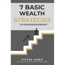 7 Basic Wealth Strategies: For a more Rewarding and Fulfilling Life