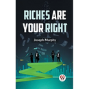 Riches Are Your Right