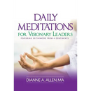 Daily Meditations for Visionary Leaders: Featuring 30 Thinkers from 4 Continents