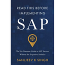 Read This Before Implementing SAP: The No-Nonsense Guide to SAP Success Without the Expensive Setbacks