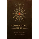 Something Else: Words That Remember, Stories That Awaken