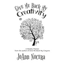 Give Me Back My Creativity: A Weekly Planner