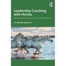 Leadership Coaching with Horses: The Power of Psychometrics and Biofeedback