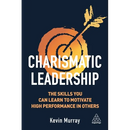 Charismatic Leadership: The Skills You Can Learn to Motivate High Performance in Others
