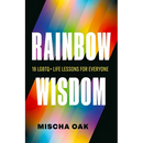 Rainbow Wisdom: 18 LGBTQ+ Life Lessons for Everyone