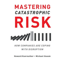 Mastering Catastrophic Risk: How Companies Are Coping with Disruption