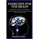 Exercise for the Brain: 70 Neurobic Exercises to Increase Mental Fitness & Prevent Memory Loss (with Crossword Puzzles)