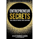 Entrepreneur Secrets: Real Stories of Purpose, Profit, and Power
