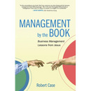 Management by the Book: Business Management Lessons from Jesus