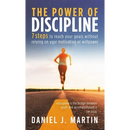 The power of discipline: 7 steps to reach your goals without relying on your motivation or willpower