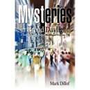 Mysteries in Broad Daylight