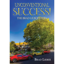 Unconventional Success: The Brad Lieber Story