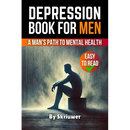 Depression Book for Men: A Man's Path to Mental Health