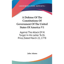A Defense Of The Constitutions Of Government Of The United States Of America V1: Against The Attack Of M. Turgot In His Letter To Dr. Price, Dated Mar