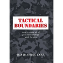 Tactical Boundaries: How to Make All of Your Relationships Work for You